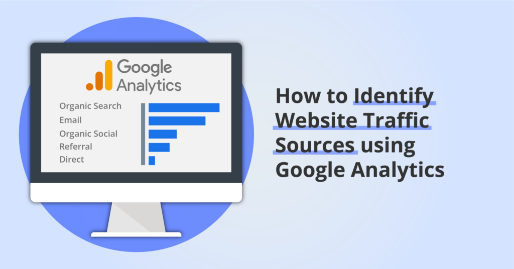 How to identify website traffic sources using Google Analytics