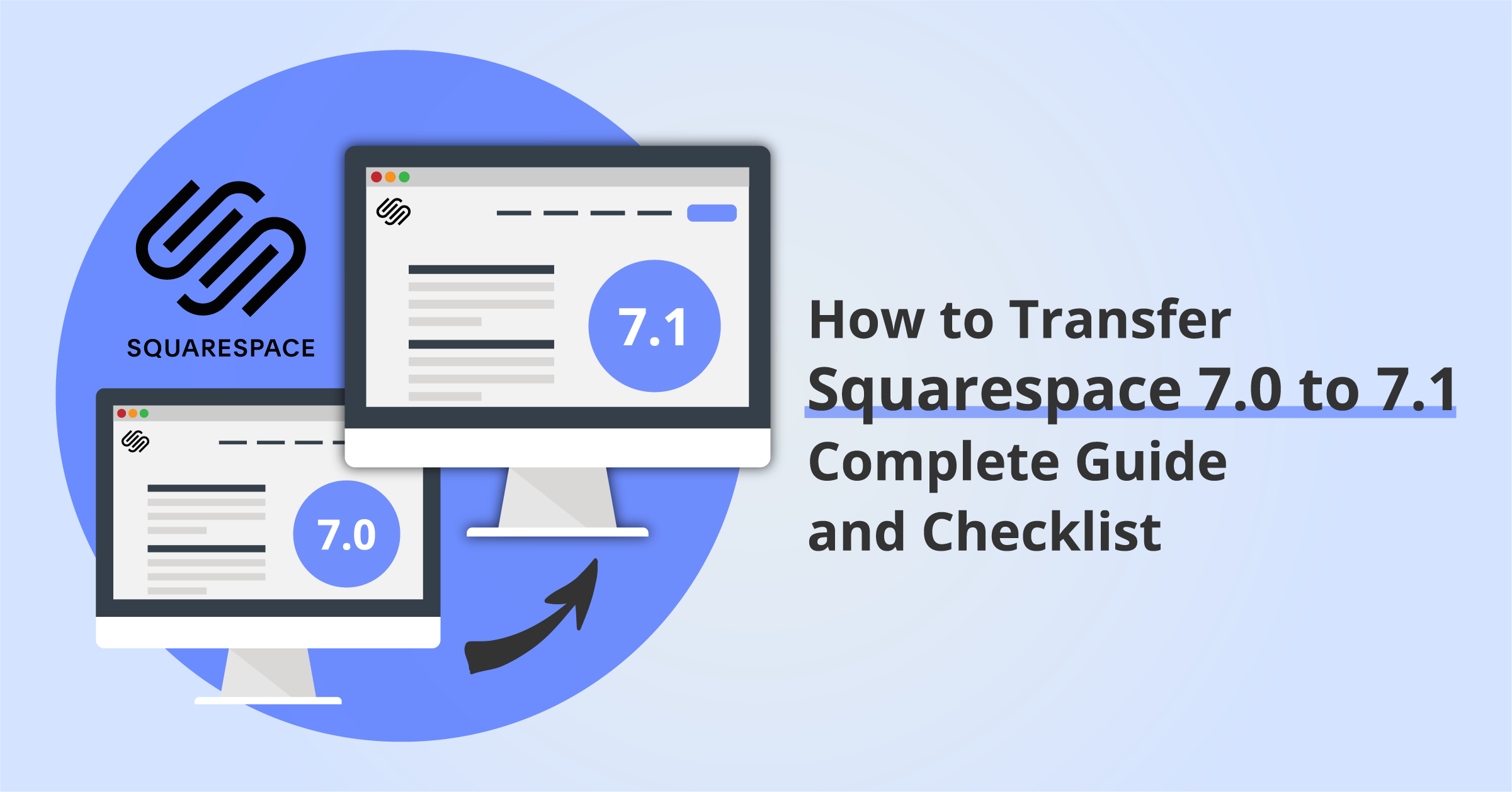 How to Transfer Squarespace 7.0 to 7.1: Complete Guide and Checklist