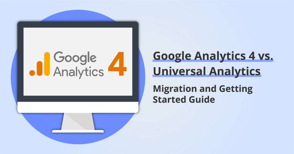 Google Analytics 4 vs. Universal Analytics