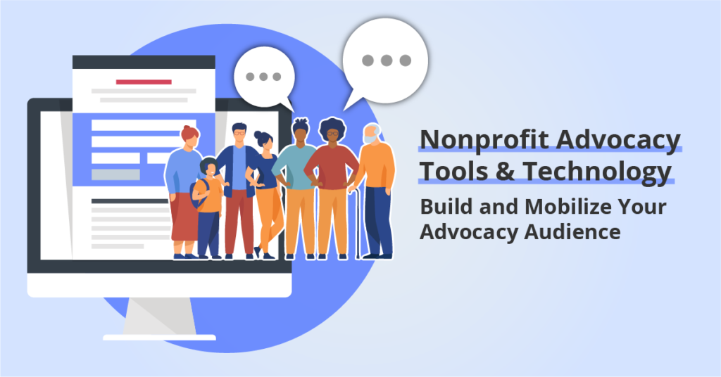 Nonprofit Advocacy Tools and Technology: Build and Mobilize Your Advocacy Audience